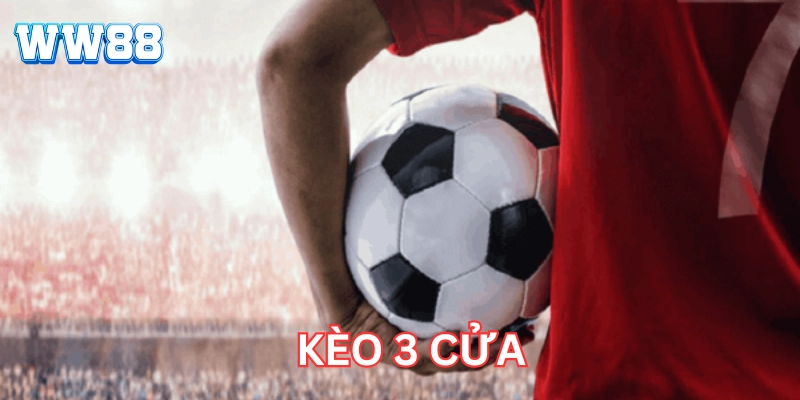 Kèo 3 Cửa Là Gì? Bí Quyết Thắng Lớn Từ Chuyên Gia Cá Cược