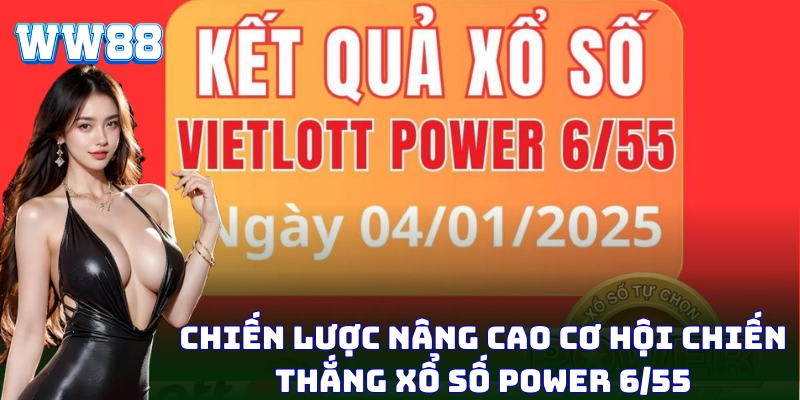 Xổ Số Power 6/55 – Cơ Hội Đổi Đời Cùng WW88 Ngay Hôm Nay