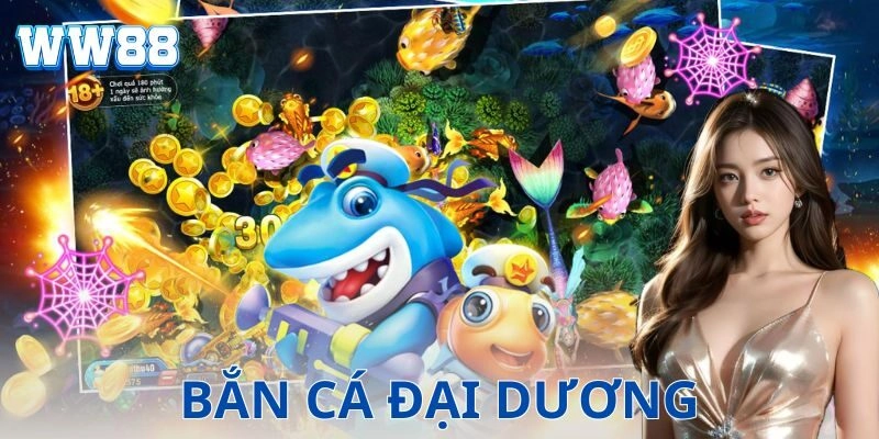 Bắn cá đại dương là gì và cách chơi cơ bản