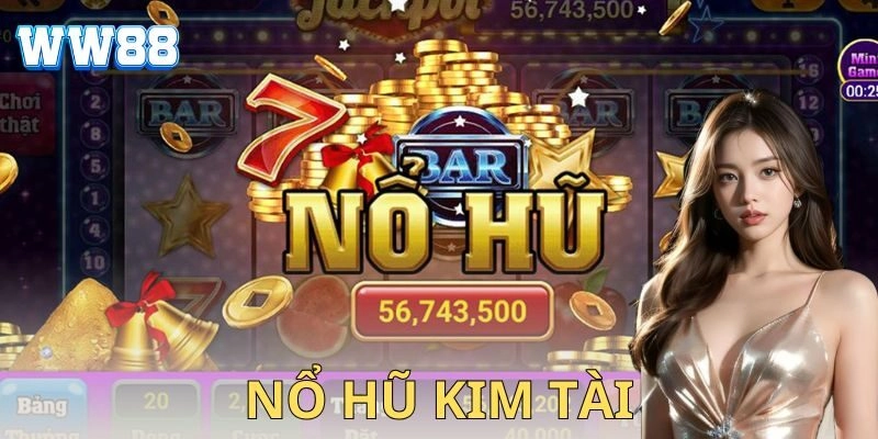 Ví dụ cụ thể khi chơi nổ hũ kim tài